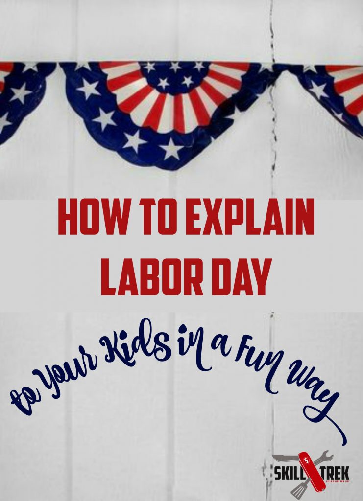 Labor Day is the first Monday in September. Many in the US don't know the history or significance of the holiday. Here's a fun way to teach your kids.