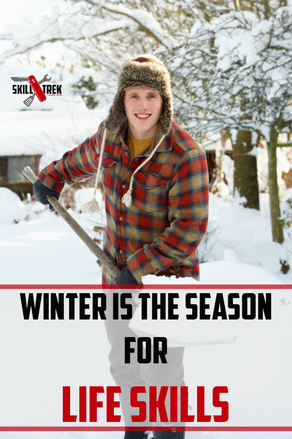 Instead of the winter blues, take some time to focus on the FUN winter brings. Like life skills for you and your kids! Yes, winter is the season for life skills. 